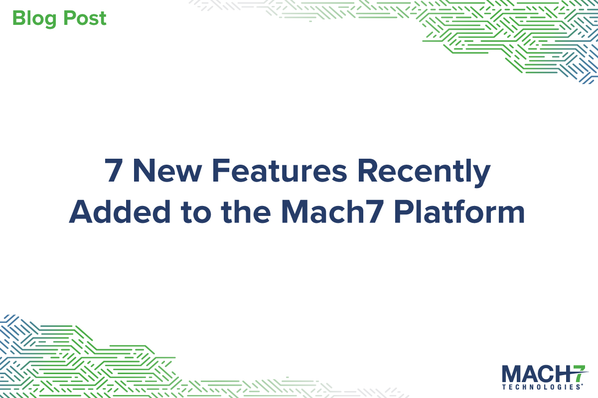 7 New Features Added to the Mach7 Platform